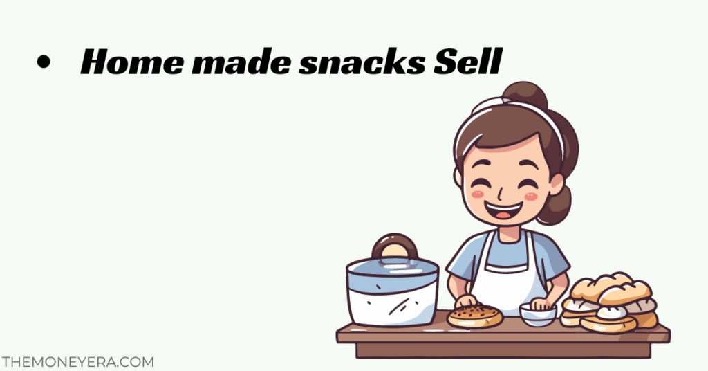 Earn Money From Home For Ladies By Home made snacks Sell