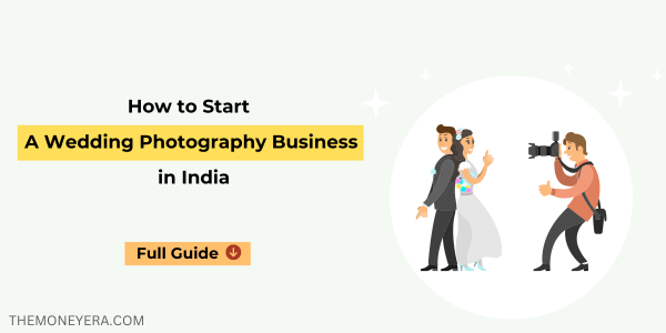 How to Start a Wedding Photography Business in India